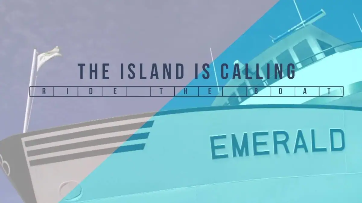 Promotional graphic showing a ferry bow with the words “THE ISLAND IS CALLING” and “RIDE THE BOAT.”